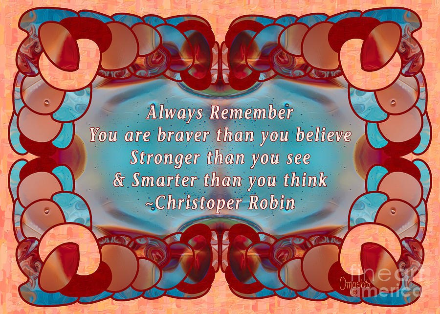 Always Remember Abstract Inspirational Art by Omashte by Omaste Witkowski