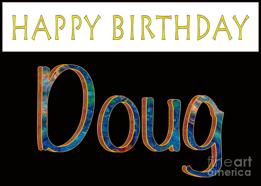 Happy Birthday Doug Abstract Greeting Card Artwork by Omaste Wit by Omaste Witkowski