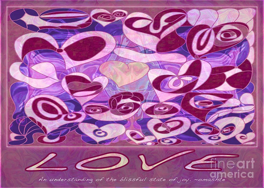 Love and Bliss Motivational Artwork by Omashte by Omaste Witkowski