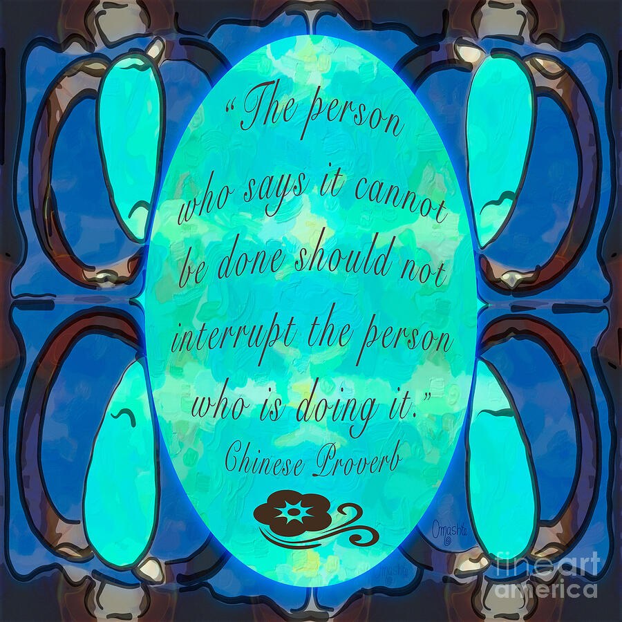 The Doer's Window - Turquoise Chinese Proverb by Omaste Witkowski